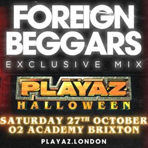 Foreign Beggars - Playaz Halloween 27/10 Brixton Academy - Exclusive Mix 2018