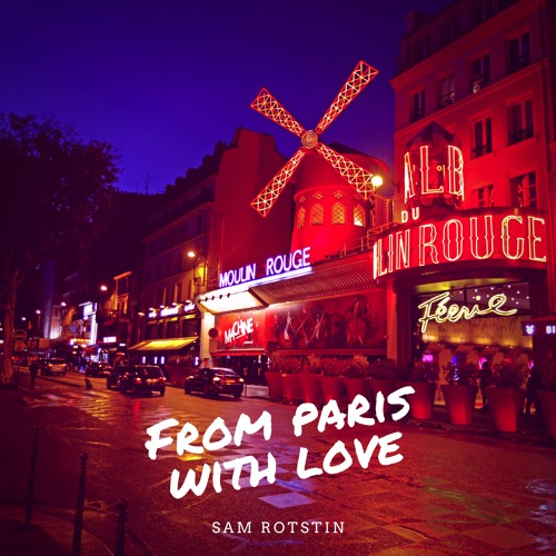 From Paris With Love Original Mix By Sam Rotstin