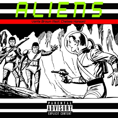 Aliens (feat. Chelsea Hanson) (prod. Vonte Brown)