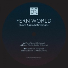 PREMIERE: Dawn Again & Rothmans - Fern World (Eddie C's Red Room Remix)[Roam Recordings]