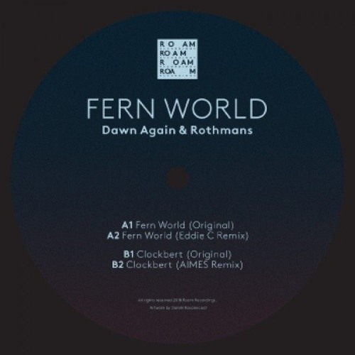 PREMIERE: Dawn Again & Rothmans - Fern World (Eddie C's Red Room Remix)[Roam Recordings]