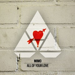 MIMO - All Of Your Love