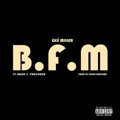 B.F.M (Feat. Saeed & Profound)