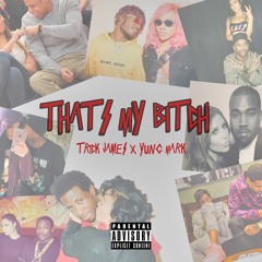 That's My Bitch Feat. Yung Mark