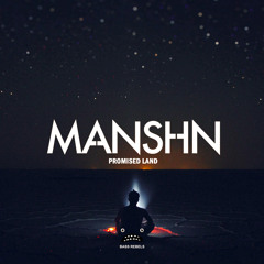MANSHN - Promised Land [Bass Rebels Release]