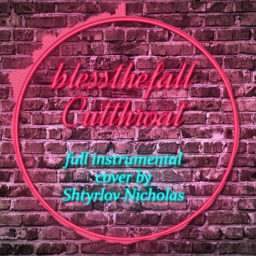 Blessthefall - Cutthroat (Full Instrumental Cover by Shtyrlov Nicholas)