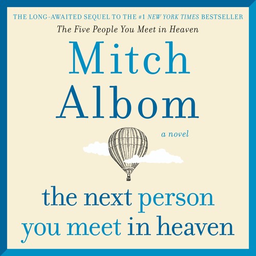 THE NEXT PERSON YOU MEET IN HEAVEN by Mitch Albom