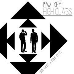 Low Key: High Class