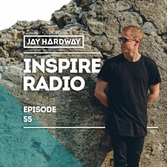 Jay Hardway - Inspire Radio Ep. 55