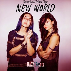 Krewella & Yellow Claw - New World ft. Taylor Bennett (HAZY Remix)