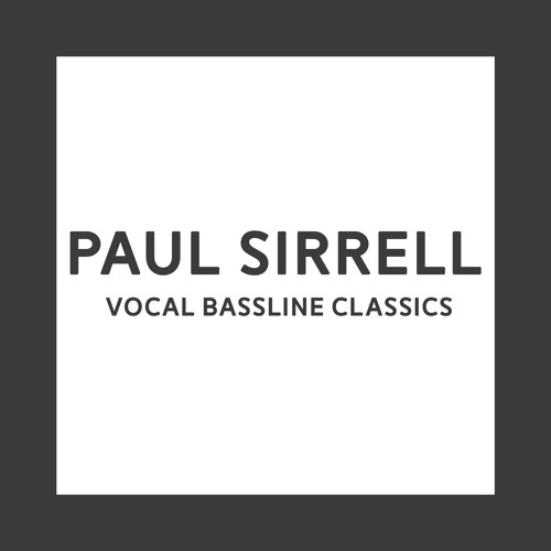 Paul Sirrell - Vocal Bassline Classics