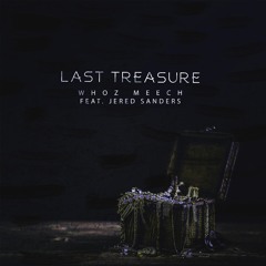 Whoz Meech - Last Treasure Feat. Jered Sanders (Free Download)