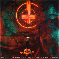 Panic! At The Disco - Say Amen (Kozmoz & R3x0R Remix)
