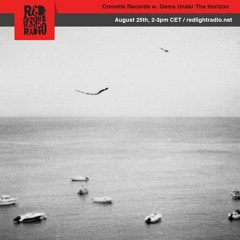 Crevette Records w. GEMS UNDER THE HORIZON - Red Light Radio