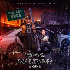 Smiley Loks & Lil Slugg - Fuck Everybody(Prod. By Jay GP Bangz)