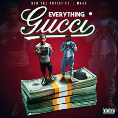 Everything Gucci (ft. J Ma$e) (Prod. By TKAY)