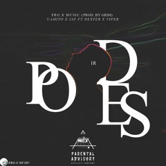 Podes Ir(UamitoXJay,Ft,ViperXDexter)Prod By Grim