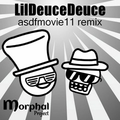 LilDeuceDeuce - asdfmovie11 song (Morphal Project Remix)