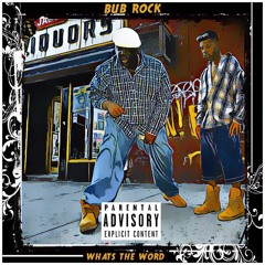 BUBBA ROCK - WHATS THE WORD