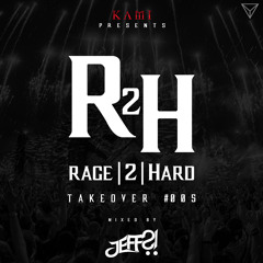 RAGE 2 HARD Takeover 005: Mixed by JEFF?!