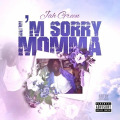 Jahgreen - Momma - Im - Sorry - Prodby - Yanas - K-beatz - Official - Audio