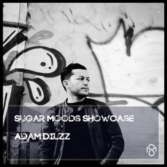 Sugar Moods Showcase w/ Adam Dilzz Sept 18