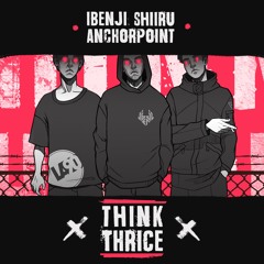 IBenji, Shiiru & Anchorpoint - Think Thrice