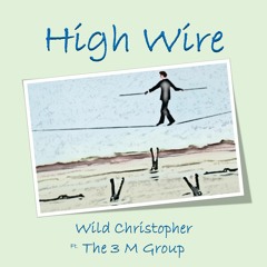 High Wire (with The 3 M Group)