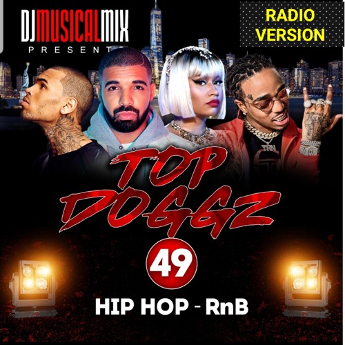 Stream Top Doggz #49 Hip Hop/RnB (Radio version) by DJ Musical Mix | Listen  online for free on SoundCloud
