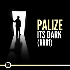 (RR01)Palizé - Its Dark (Free Download)