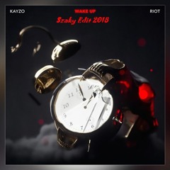 Kayzo & Riot - Wake Up (Odd Mob Bootleg) Szaky Edit 2018 FREE DOWNLOAD