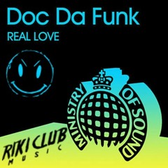 Doc Da Funk - Real Love (RIKI CLUB 6AM Remix)[OUT NOW]