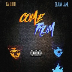 ComeFrom - Calogero x Dejuan Jamil