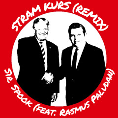"Stram Kurs" - Sir. Spook (Feat. Rasmus Paludan)