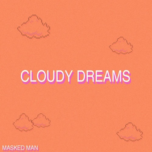 cloudy dreams (out on spotify)