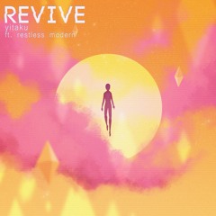 Revive ft. Restless Modern