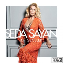 Seda Sayan - Ah Geceler (Doğan Ağırtaş Remix)