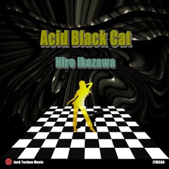 Hiro Ikezawa-Acid Black Cat(Teaser)