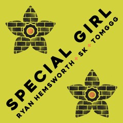 Special Girl (ft. SK & Tomggg)