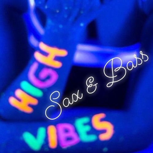 High Vibes - Sax & Bass [Radio Version]