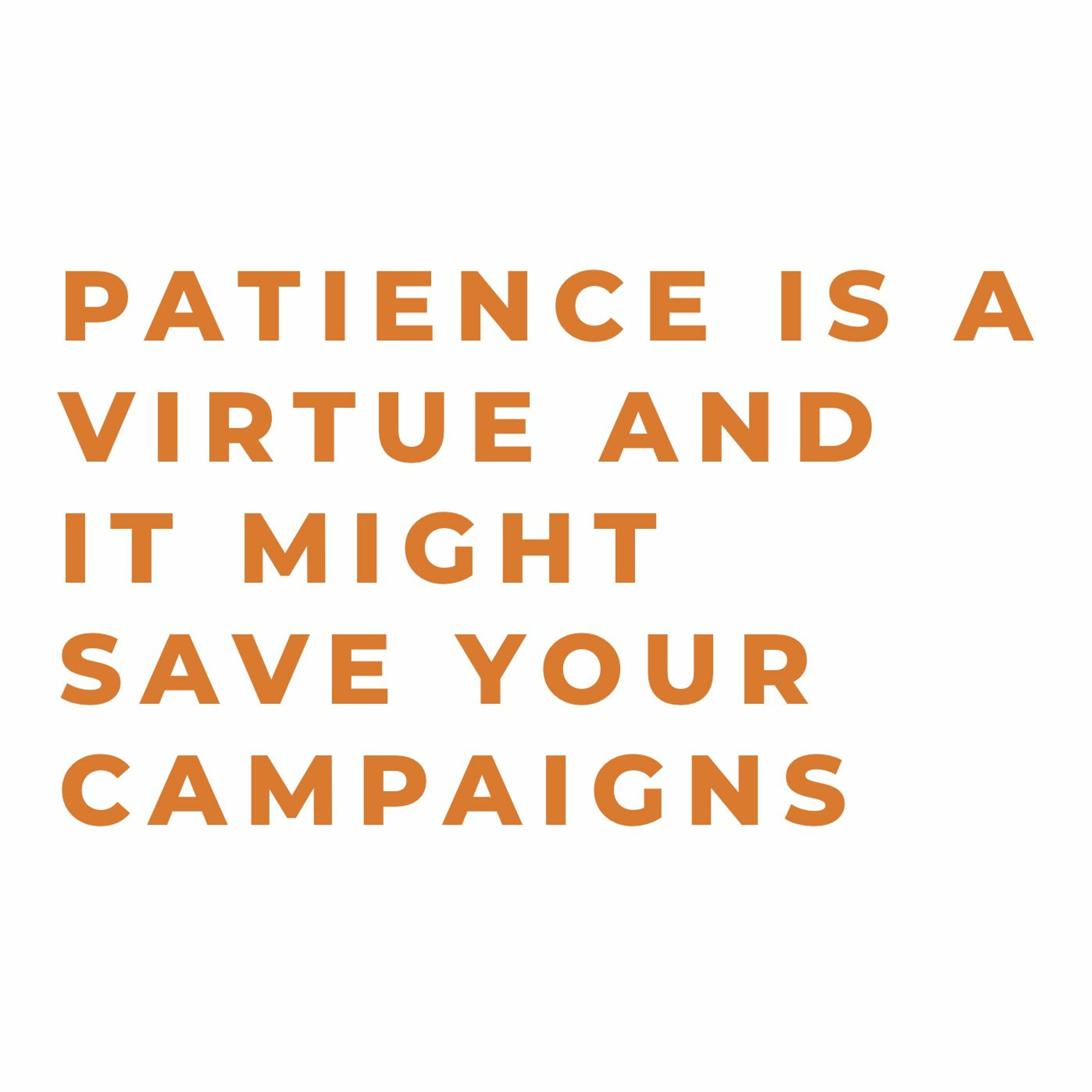 Patience is a Virtue and it Might Save Your Campaigns episode artwork