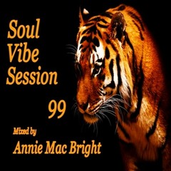 Soul Vibe Session 99 Mixed by Annie Mac Bright