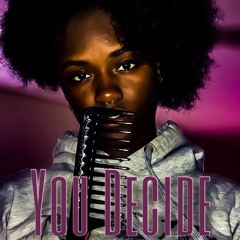 You Decide (Prod. Jamesthe3rddd)