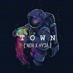 Town - (NDK x Kyja remix)