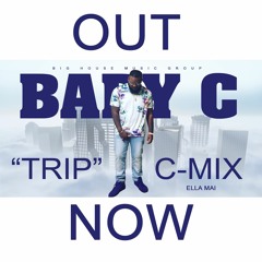 Baby C - Trip (Ella Mai) C - Mix