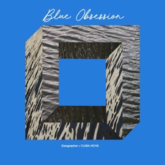 Blue Obsession by CLARA-NOVA and Geographer