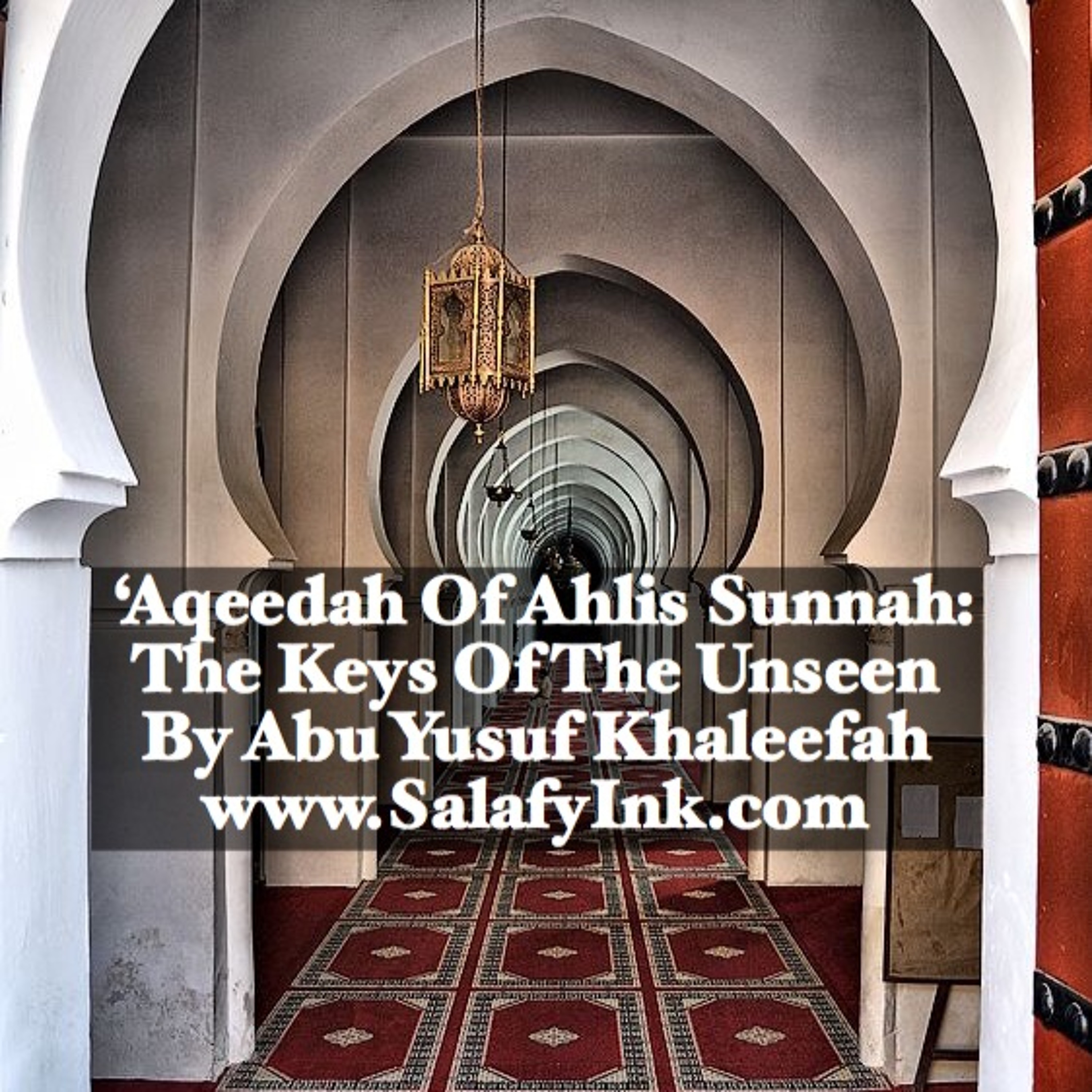 ‘Aqeedah of Ahlis Sunnah: The Keys of the Unseen By Abu Yusuf Khaleefah episode artwork