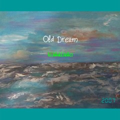 Old Dream (2007 edit)