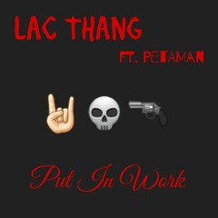 Lac Thang ft. Petaman-Put In Work