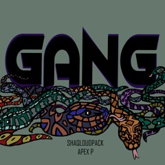 GANG FT APEX P